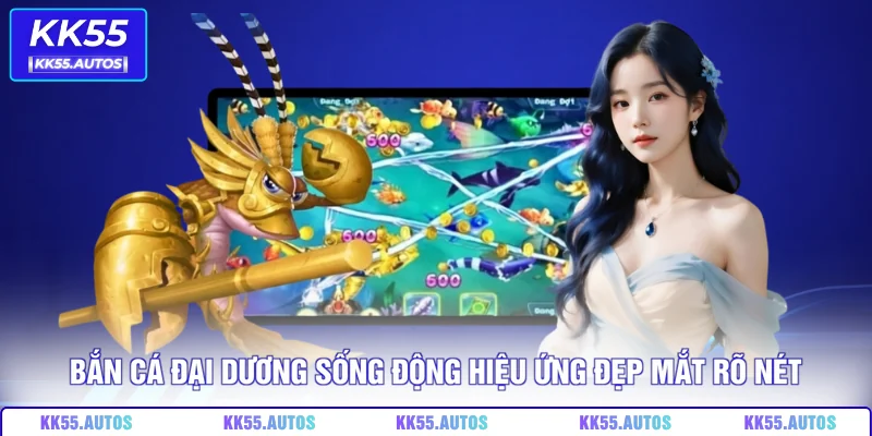Bắn cá đại dương sống động hiệu ứng đẹp mắt rõ nét