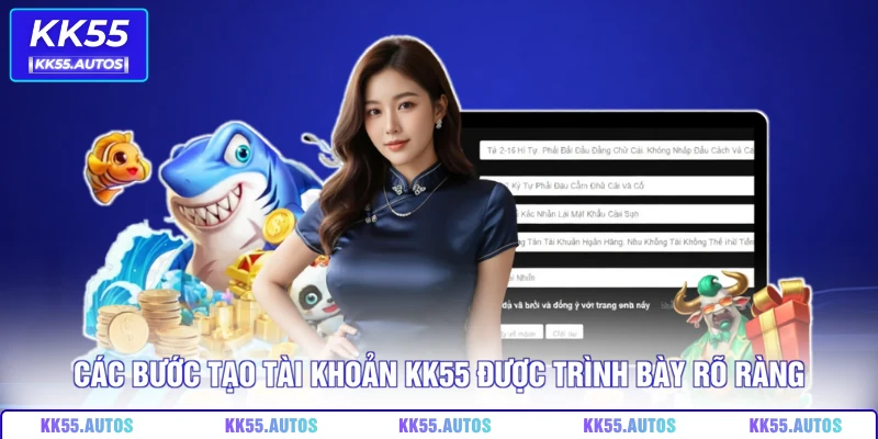 Các bước tạo tài khoản KK55 được trình bày rõ ràng