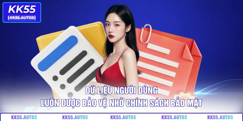 Dữ liệu người dùng luôn được bảo vệ nhờ chính sách bảo mật