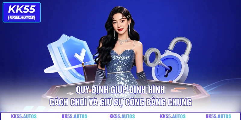 Quy định giúp định hình cách chơi và giữ sự công bằng chung