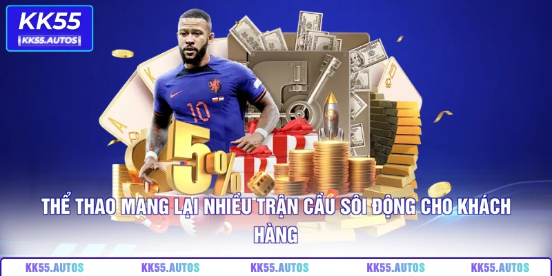 Thể thao mang lại nhiều trận cầu sôi động cho khách hàng